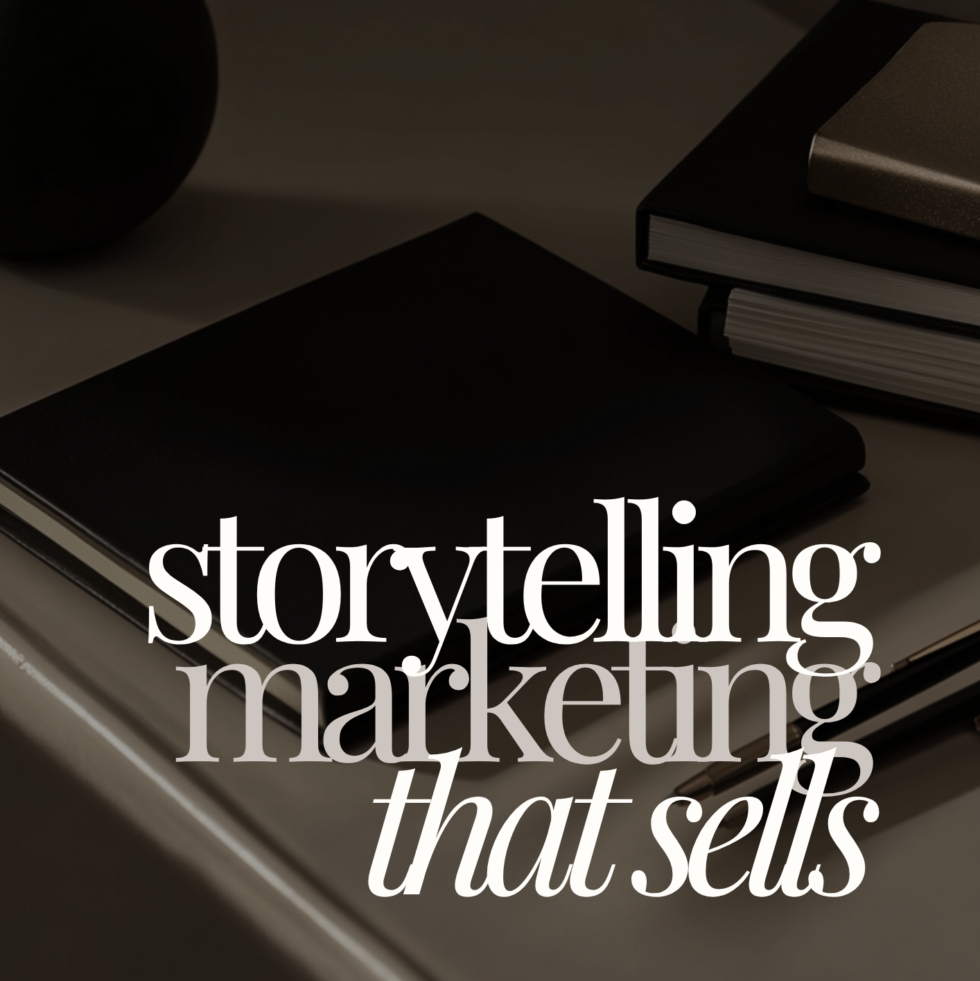 Text 'storytelling marketing that sells' on a dark background with books and a vase.