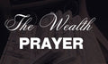 Text 'The Wealth Prayer' over blurred images of money.